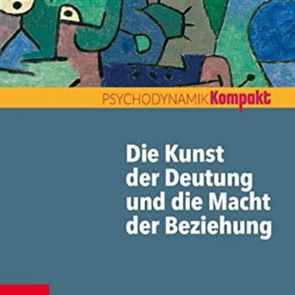 Die Kunst der Deutung und die Macht der Beziehung