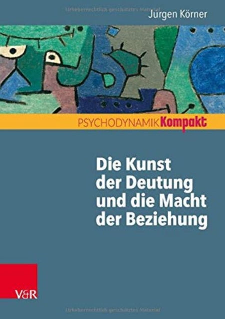 Die Kunst der Deutung und die Macht der Beziehung