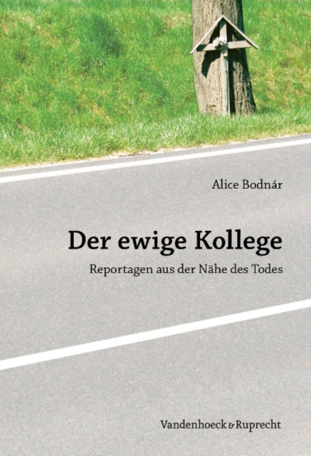 Der ewige Kollege: Reportagen aus der NÃ¤he des Todes