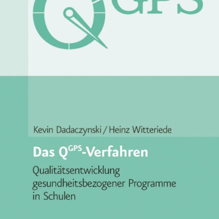 Das QGPS-Verfahren: QualitÃ¤tsentwicklung gesundheitsbezogener Programme in Schulen