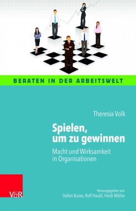 Spielen, um zu gewinnen: Macht und Wirksamkeit in Organisationen