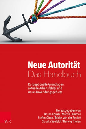 Neue Autorität – Das Handbuch: Konzeptionelle Grundlagen, aktuelle Arbeitsfelder und neue Anwendungsgebiete