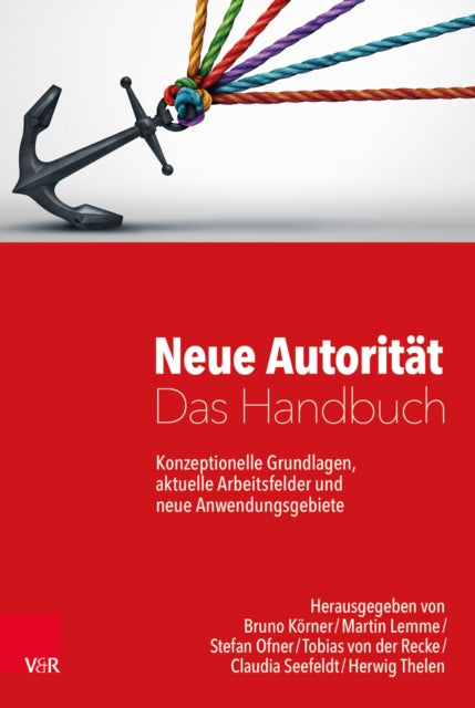 Neue Autorität – Das Handbuch: Konzeptionelle Grundlagen, aktuelle Arbeitsfelder und neue Anwendungsgebiete