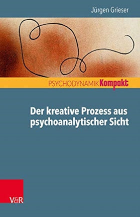 Der kreative Prozess aus psychoanalytischer Sicht