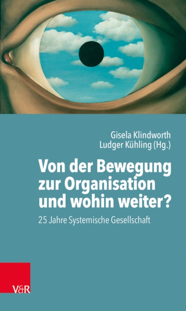 Von der Bewegung zur Organisation und wohin weiter?: 25 Jahre Systemische Gesellschaft