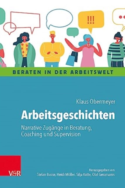 Arbeitsgeschichten: Narrative Zugange in Beratung, Coaching und Supervision