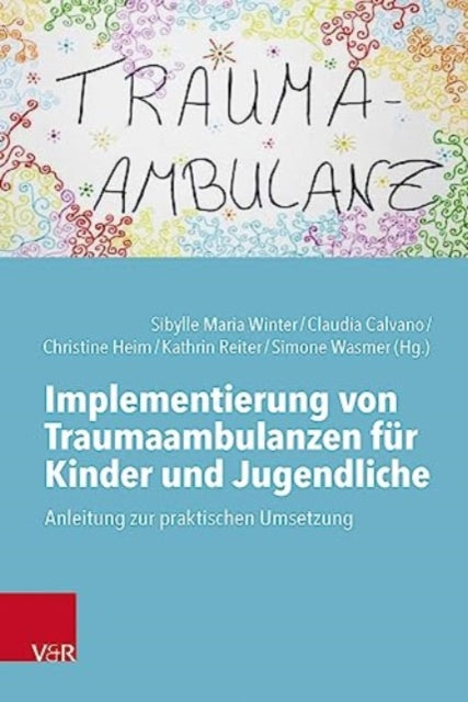 Implementierung von Traumaambulanzen für Kinder und Jugendliche: Anleitung zur praktischen Umsetzung