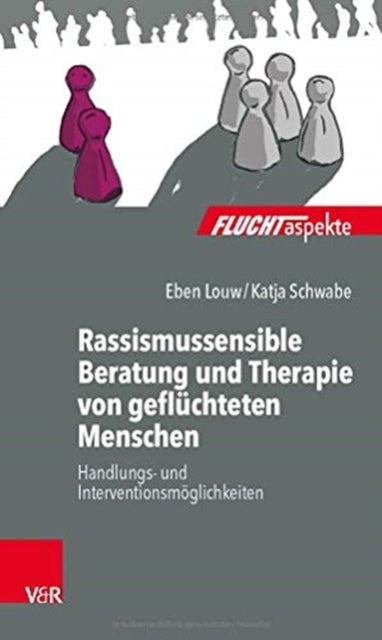 Rassismussensible Beratung und Therapie von geflüchteten Menschen: Handlungs- und Interventionsmöglichkeiten