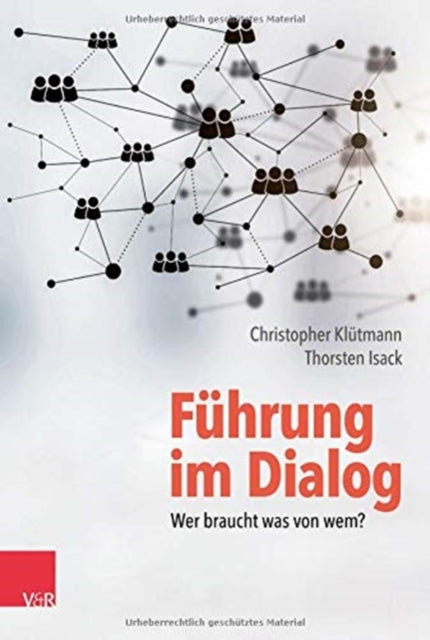 Führung im Dialog: Wer braucht was von wem?