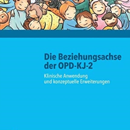 Die Beziehungsachse der OPD-KJ-2: Klinische