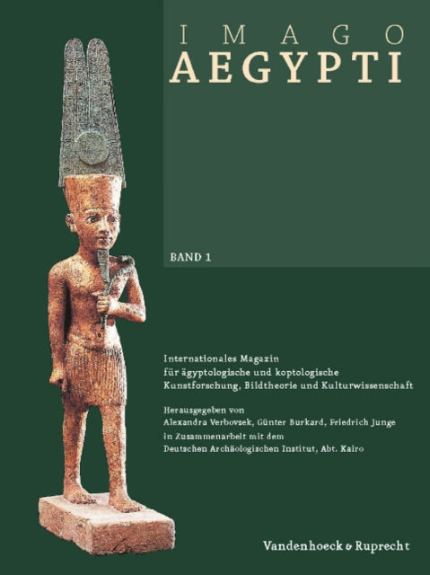 Imago Aegypti, Band 1: Internationales Magazin fÃ"r Ã¤gyptologische und koptologische Kunstforschung, Bildtheorie und Kulturwissenschaft