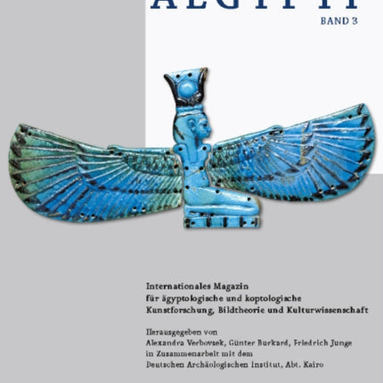 Imago Aegypti, Band 3: Internationales Magazin fÃ"r Ã¤gyptologische und koptologische Kunstforschung, Bildtheorie und Kulturwissenschaft