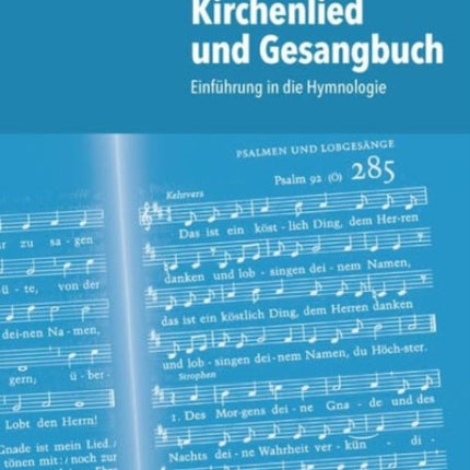 Kirchenlied und Gesangbuch: Einfuhrung in die Hymnologie