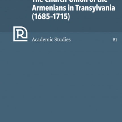 The Church-Union of the Armenians in Transylvania (16851715)