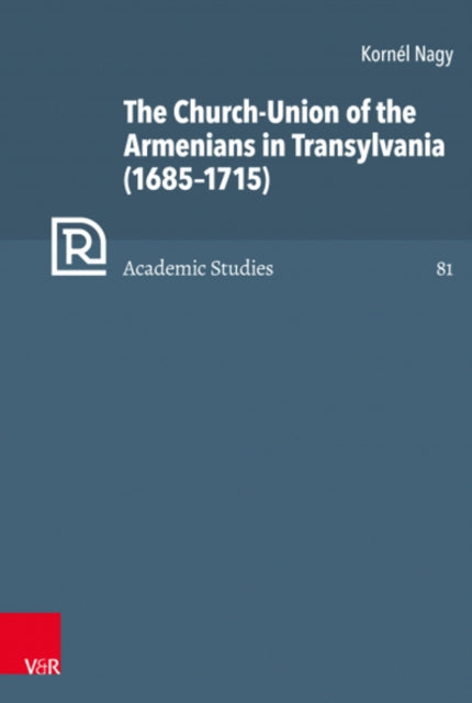 The Church-Union of the Armenians in Transylvania (16851715)