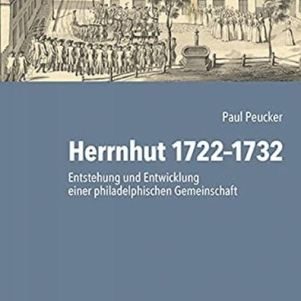 Herrnhut 1722--1732: Entstehung und Entwicklung einer philadelphischen Gemeinschaft