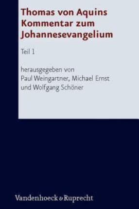 Thomas von Aquins Kommentar zum Johannesevangelium: Teil 1