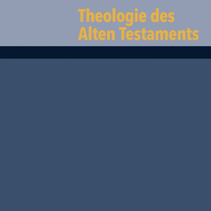 Theologie des Alten Testaments