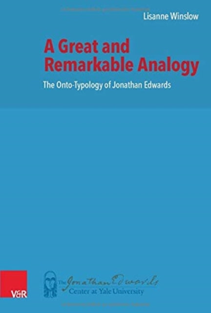 A Great and Remarkable Analogy: The Onto-Typology of Jonathan Edwards