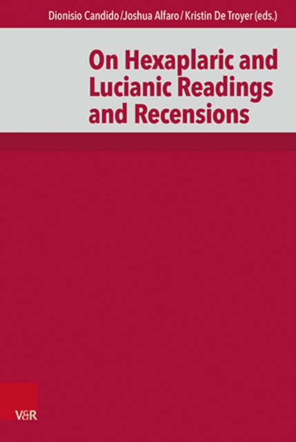 On Hexaplaric and Lucianic Readings and Recensions