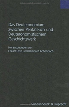 Das Deuteronomium zwischen Pentateuch und Deuteronomistischem Geschichtswerk