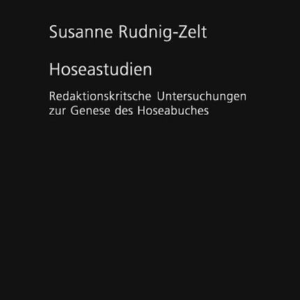 Forschungen zur Religion und Literatur des Alten und Neuen Testaments: Redaktionskritische Untersuchungen zur Genese des Hoseabuches