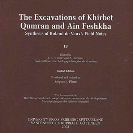 The Excavations Of Khirbet Qumran And Ain Feshkha Synthesis Of Roland De VauxS Field Notes English Edition With The Support Of The Direction  Et  Et Orbis Antiquus  Series Archaeologica