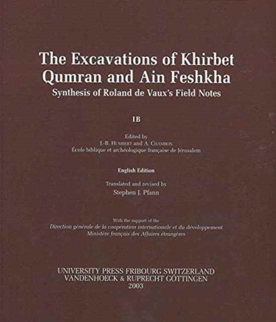 The Excavations Of Khirbet Qumran And Ain Feshkha Synthesis Of Roland De VauxS Field Notes English Edition With The Support Of The Direction  Et  Et Orbis Antiquus  Series Archaeologica