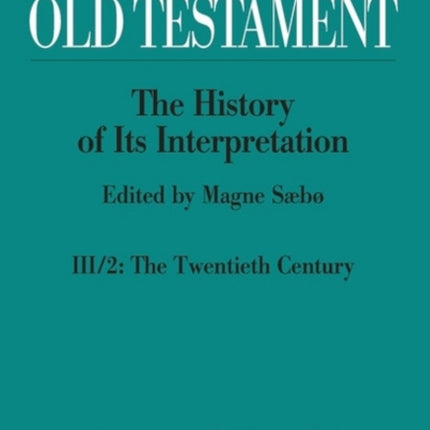 Hebrew Bible / Old Testament -- The History of Its Interpretation: Part III / 2: The Twentieth Century