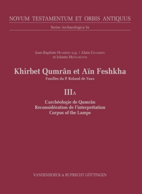 Khirbet Qumrân et Aïn Feshkha: Fouilles du P. Roland de Vaux: Novum Testamentum Et Orbis Antiquus