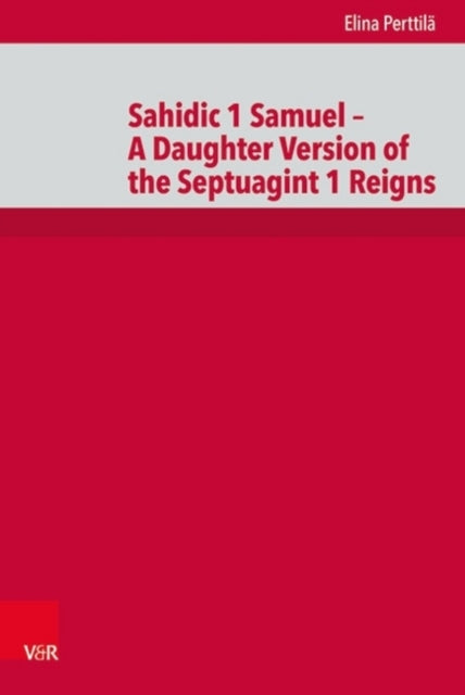 Sahidic 1 Samuel A Daughter Version of the Septuagint 1 Reigns