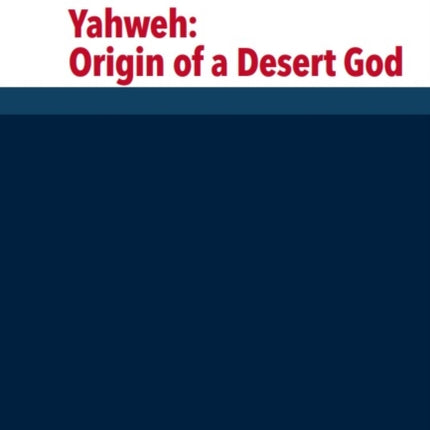 Yahweh: Origin of a Desert God