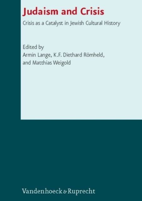 Judaism and Crisis: Crisis as a Catalyst in Jewish Cultural History