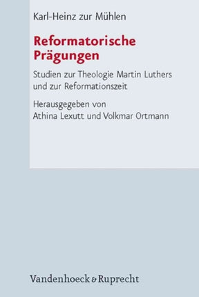 Reformatorische PrÃ¤gungen: Studien zur Theologie Martin Luthers und zur Reformationszeit