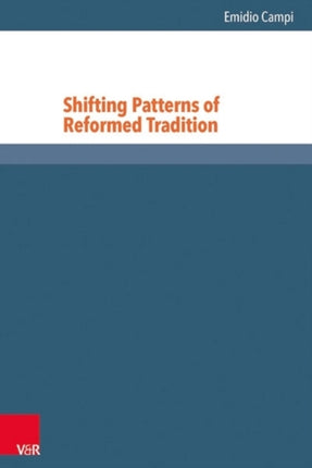 Shifting Patterns of Reformed Tradition