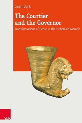 The Courtier and the Governor: Transformations of Genre in the Nehemiah Memoir