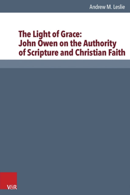 The Light of Grace: John Owen on the Authority of