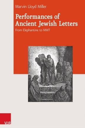 Performances of Ancient Jewish Letters: From Elephantine to MMT