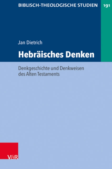 Hebraisches Denken: Denkgeschichte und Denkweisen des Alten Testaments