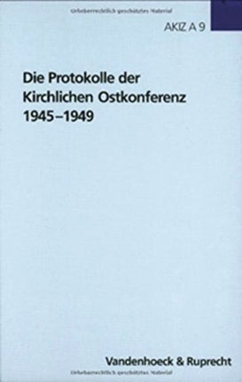 Die Protokolle der Kirchlichen Ostkonferenz 19451949