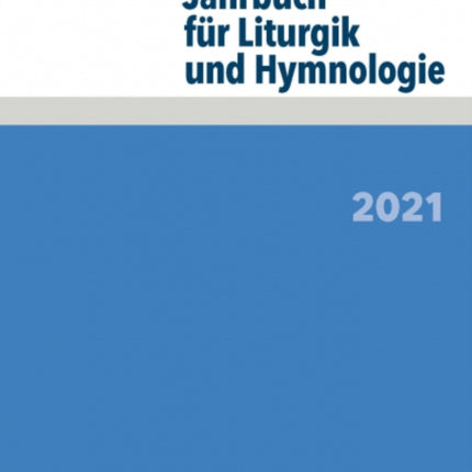 Jahrbuch fÃ¼r Liturgik und Hymnologie: 2021