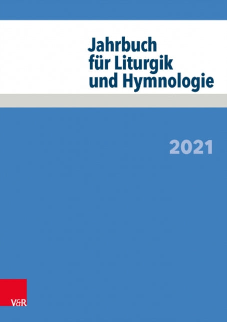 Jahrbuch fÃ¼r Liturgik und Hymnologie: 2021