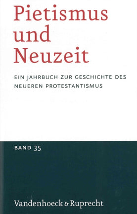 Pietismus und Neuzeit Band 35 – 2009: Ein Jahrbuch zur Geschichte des neueren Protestantismus