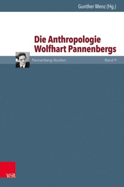 Was ist der Mensch?: Zu Wolfhart Pannenbergs Anthropologie