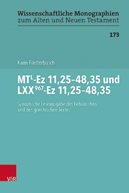 MTL-Ez 11,25-48,35 und LXX967-Ez 11,25-48,35: Synoptische Leseausgabe des hebräischen und des griechischen Textes