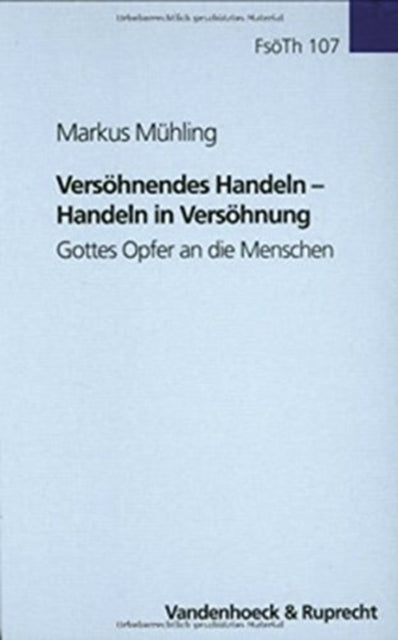 Forschungen zur systematischen und Ã¶kumenischen Theologie: Gottes Opfer an die Menschen