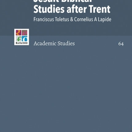 Jesuit Biblical Studies After Trent: Franciscus Toletus & Cornelius A Lapide