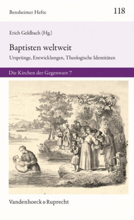 Baptisten weltweit: Ursprünge, Entwicklungen, Theologische Identitäten