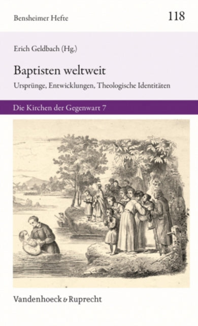 Baptisten weltweit: Ursprünge, Entwicklungen, Theologische Identitäten