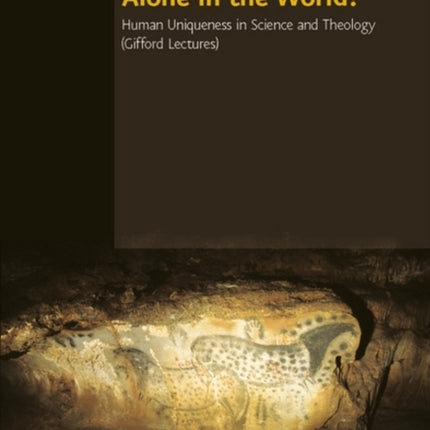 Religion, Theologie und Naturwissenschaft / Religion, Theology, and Natural Science: Human Uniqueness in Science and Theology. The Gifford Lectures. The University of Edinburgh, Spring 2004